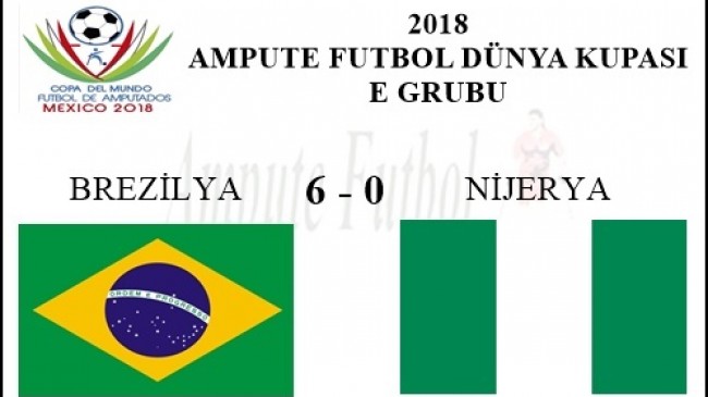 BREZİLYA 6 – 0 NİJERYA