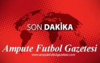 AMPUTE FUTBOL’DA KARARSIZLIK DEVAM EDİYOR