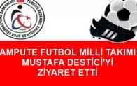 MİLLİ TAKIMDAN MUSTAFA DESTİCİ ZİYARETİ