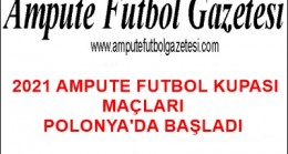 2021 AMPUTE FUTBOL KUPASI MAÇLARI BAŞLADI