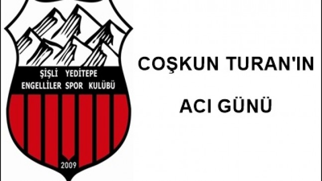 ŞİŞLİ YEDİTEPE’NİN ACI GÜNÜ