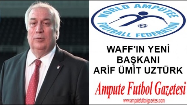 WAFF’IN YENİ BAŞKANI: ARİF ÜMİT UZTÜRK