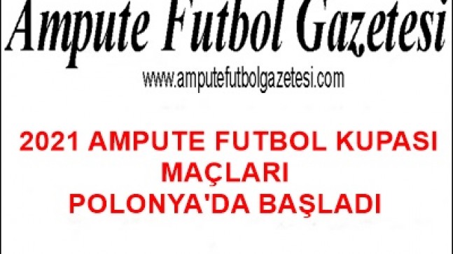 2021 AMPUTE FUTBOL KUPASI MAÇLARI BAŞLADI
