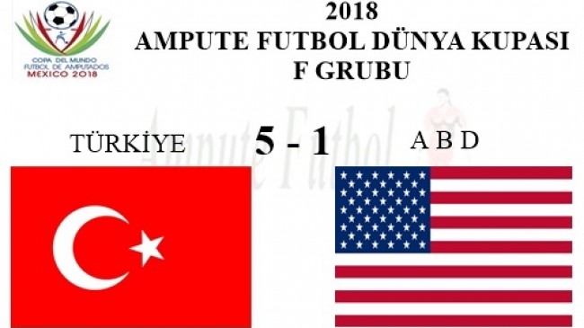 TÜRKİYE 5 – 1 ABD