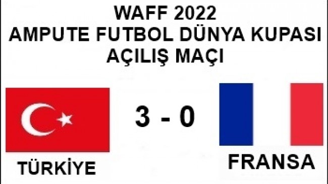 TÜRKİYE 3 – 0 FRANSA