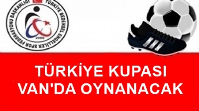 TÜRKİYE KUPASI VAN’DA