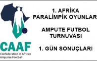 AFRİKA AMPUTE FUTBOL TURNUVASINDA 1. GÜN